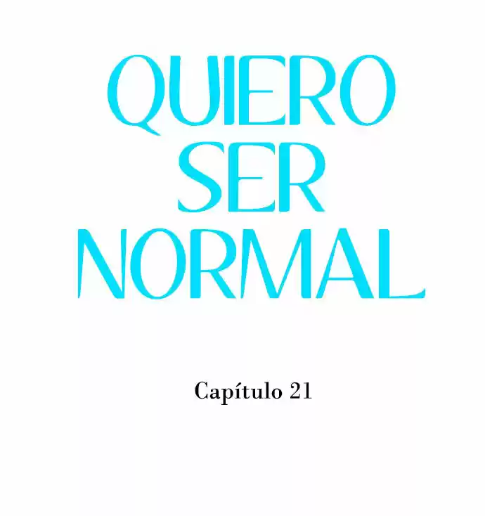 Quiero Ser Normal capítulo 21, página 3
