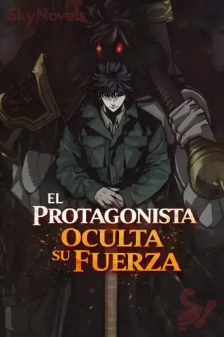 El Protagonista Oculta Su Fuerza (Novela)