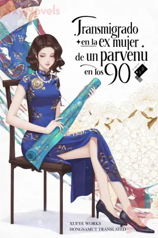 Transmigrado en la ex mujer de un parvenu en los 90 (Novela)