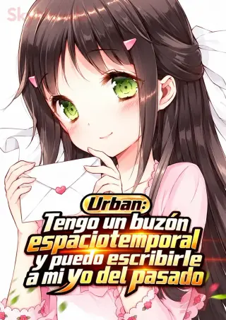 Urban: Tengo un buzón espaciotemporal y puedo escribirle a mi yo del pasado (Novela)